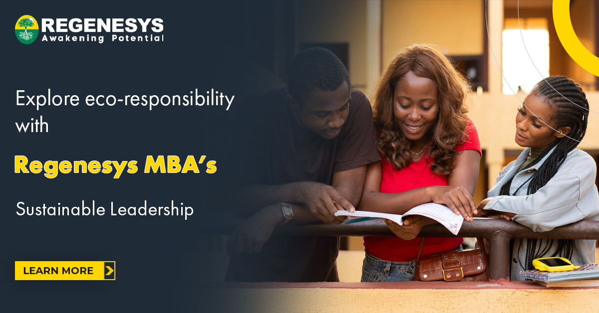 Explore eco-responsibility with Regenesys MBA's Sustainable Leadership | Learn More 