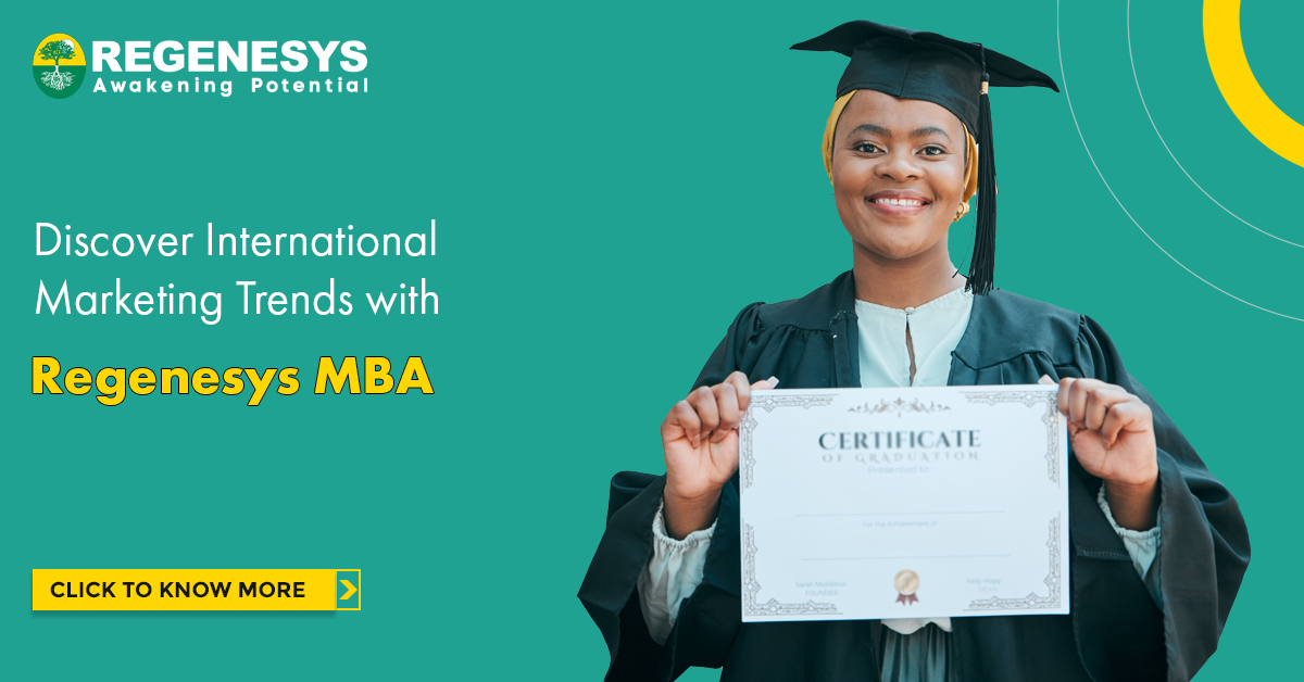 Discover International Marketing Trends with Regenesys MBA | Click To Know More