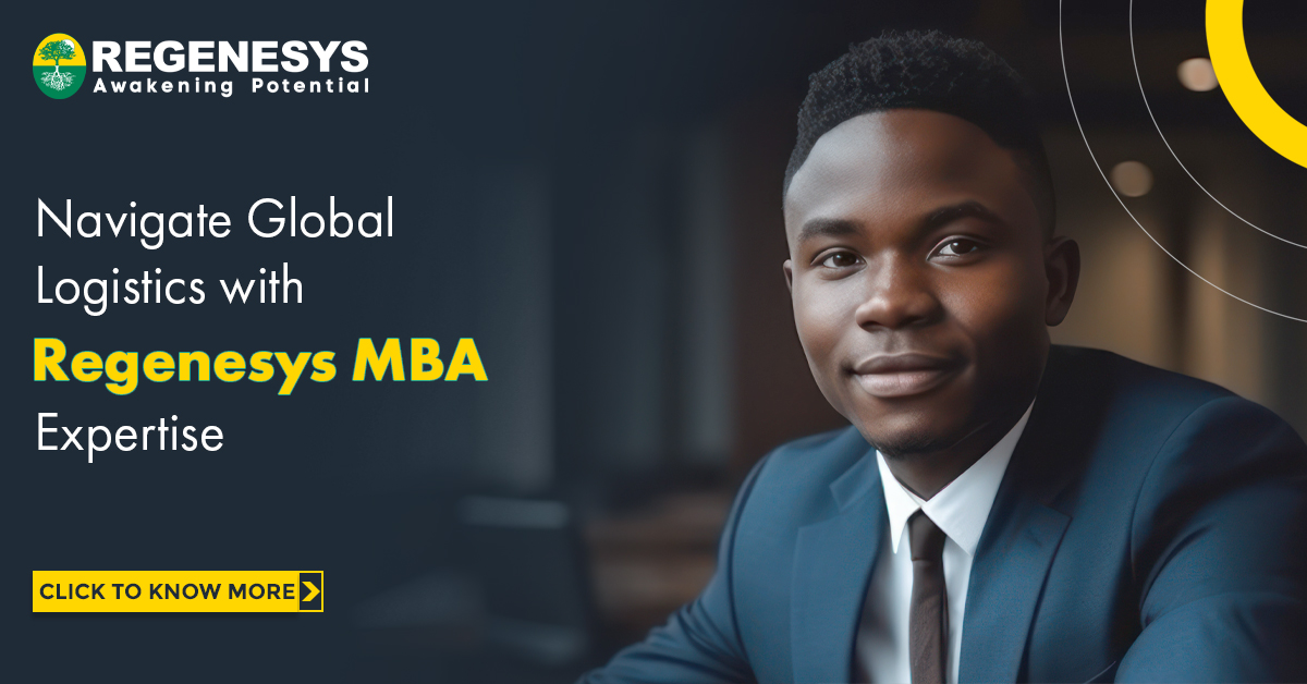Navigate Global Logistics with Regenesys MBA Expertise | Click To Know More