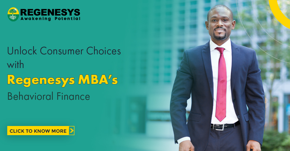 Unlock Consumer Choices with Regenesys MBA's Behavioral Finance | Click To Know More