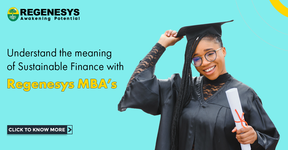 Understand the meaning of Sustainable Finance with Regenesys MBA's | Click To Know More