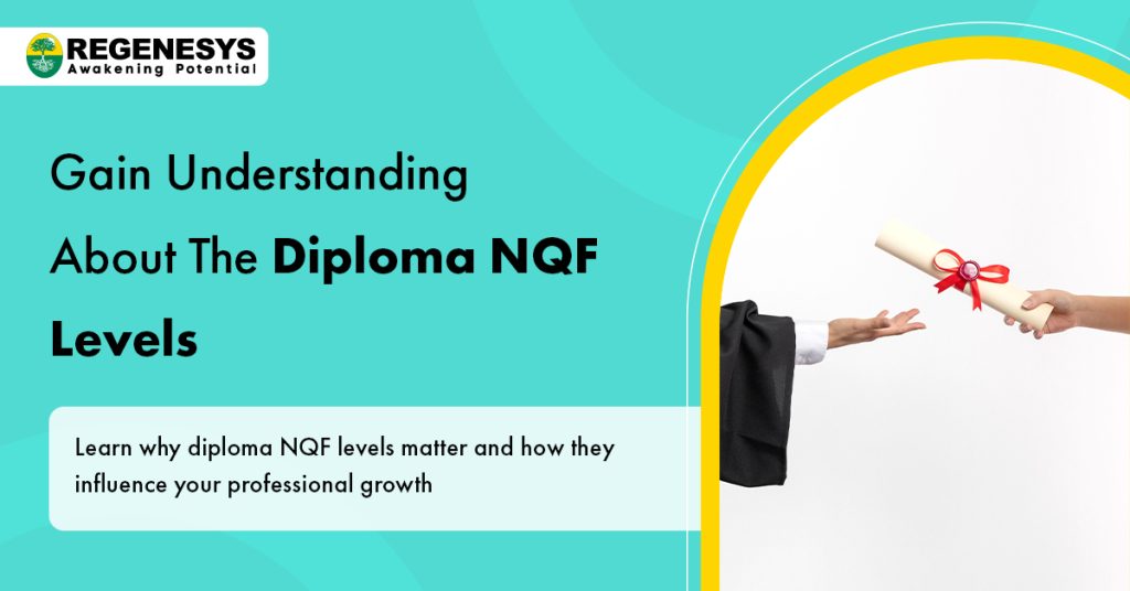 Gain Understanding About The Diploma NQF Levels 