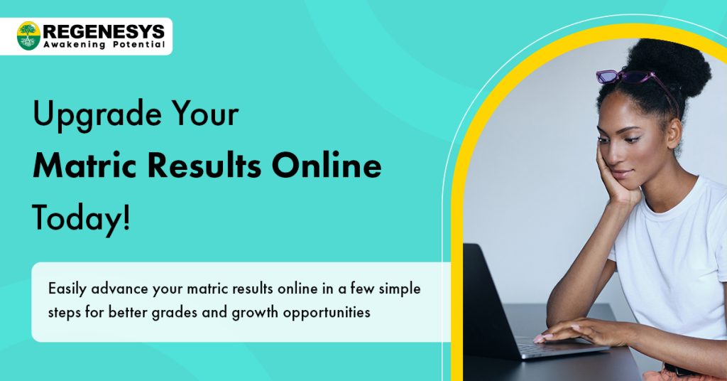 Upgrade Your Matric Results Online Today!