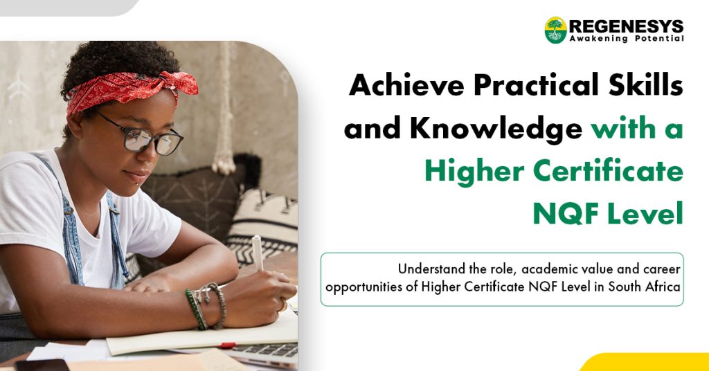 Achieve Practical Skills and Knowledge with a Higher Certificate NQF Level